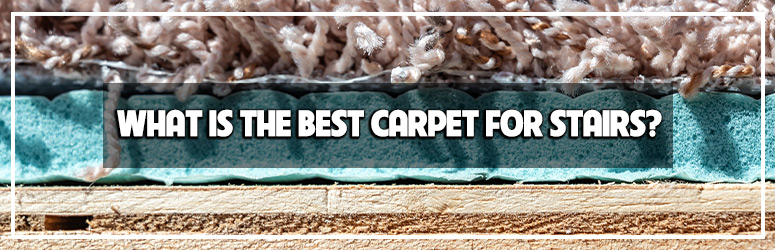 what is the best carpet for stairs blog banner