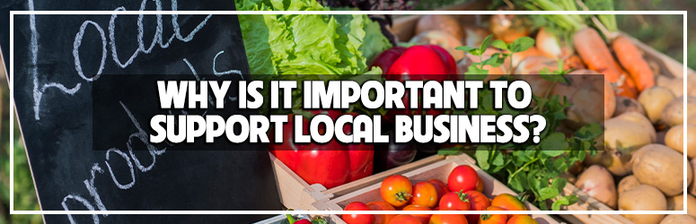 Why local businesses are important blog banner