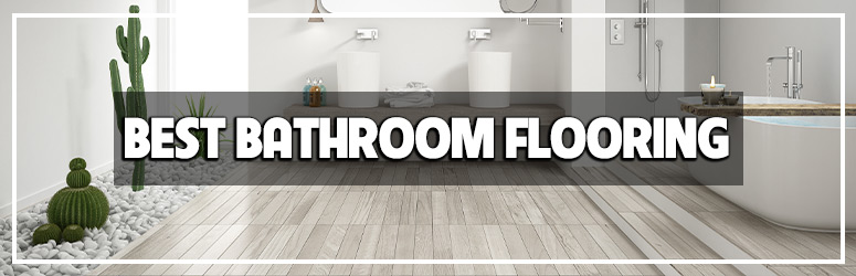 best flooring for your bathroom