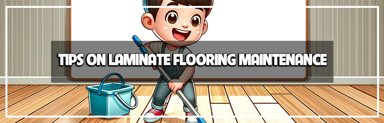 Best Laminate flooring maintenance tips