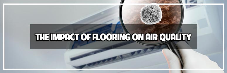 impact of flooring on indoor air quality